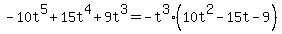 -10t%5E5%2B15t%5E4%2B9t%5E3=-t%5E3%2810t%5E2-15t-9%29