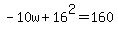 -10w%2B16%5E2=160