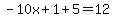 -10x%2B1%2B5=12