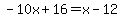 -10x%2B16=x-12