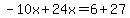 -10x%2B24x=6%2B27