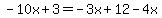 -10x%2B3=-3x%2B12-4x