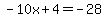 -10x%2B4=-28