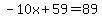 -10x%2B59+=+89