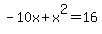 -10x%2Bx%5E2=16