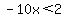 -10x%3C2