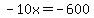 -10x=-600