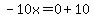 -10x=0%2B10