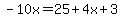 -10x=25%2B4x%2B3