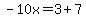 -10x=3%2B7