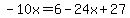 -10x=6-24x%2B27