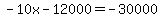 -10x-12000=-30000