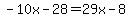 -10x-28=29x-8