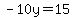 -10y=15