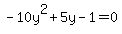 -10y%5E2%2B5y-1=0