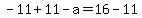 -11%2B11-a=16-11