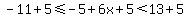 -11%2B5%3C=-5%2B6x%2B5%3C13%2B5