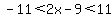 -11%3C2x-9%3C11