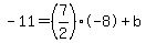 -11=%287%2F2%29%2A-8%2Bb