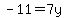 -11=7y