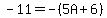 -11+=+-%285A%2B6%29