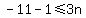 -11-1+%3C=+3n