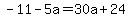 -11-5a=30a%2B24