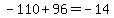 -110%2B96=-14