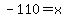 -110=x