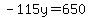 -115y=650
