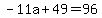-11a%2B49=96