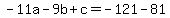 -11a-9b%2Bc=-121-81