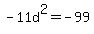 -11d%5E2=-99