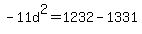 -11d%5E2=1232-1331