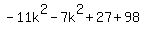 -11k%5E2+-+7k%5E2+%2B+27+%2B+98
