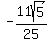 -11sqrt%285%29%2F25