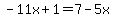 -11x%2B1=7-5x