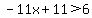 -11x%2B11%3E6