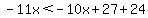 -11x%3C-10x%2B27%2B24