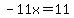 -11x=11