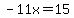 -11x=15