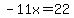 -11x=22