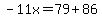 -11x=79%2B86