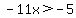 -11x%3E-5