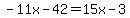 -11x-42=15x-3