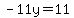 -11y=11