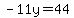-11y=44