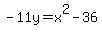 -11y+=+x%5E2+-+36