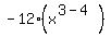 -12%2A%28x%5E%283-4%29%29