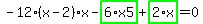 -12%2A%28x-2%29%2Ax-highlight_green%28+6%2Ax5+%29%2Bhighlight_green%28+2%2Ax+%29=0